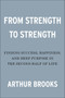 From Strength to Strength (Finding Success, Happiness, and Deep Purpose in the Second Half of Life) by Arthur Brooks, 9780593191484