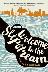 Welcome to the Slipstream by Natalka Burian, 9781507200759