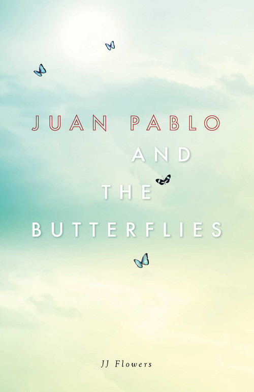 Juan Pablo and the Butterflies by JJ Flowers, 9781507202142