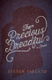 The Precious Dreadful (A Novel) by Steven Parlato, 9781507202777