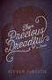 The Precious Dreadful (A Novel) by Steven Parlato, 9781507202777