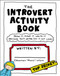 The Introvert Activity Book (Draw It, Make It, Write It (Because You'd Never Say It Out Loud)) by Maureen Marzi Wilson, 9781507205716