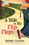 A Mile in My Flip-Flops (A Novel) by Melody Carlson, 9781400073146