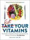 Eat Your Vitamins (Your Guide to Using Natural Foods to Get the Vitamins, Minerals, and Nutrients Your Body Needs) by Mascha Davis, 9781507211359