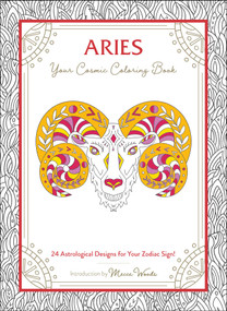 Aries: Your Cosmic Coloring Book (24 Astrological Designs for Your Zodiac Sign!) by Mecca Woods, 9781507211939