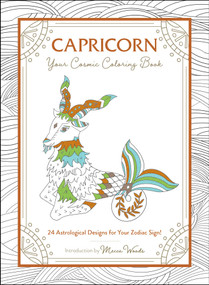 Capricorn: Your Cosmic Coloring Book (24 Astrological Designs for Your Zodiac Sign!) by Mecca Woods, 9781507211953