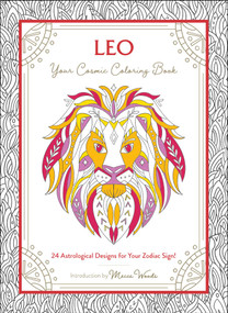 Leo: Your Cosmic Coloring Book (24 Astrological Designs for Your Zodiac Sign!) by Mecca Woods, 9781507211977