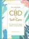 The Little Book of CBD for Self-Care (175+ Ways to Soothe, Support, & Restore Yourself with CBD) (Miniature Edition) by Sophie Saint Thomas, 9781507213636