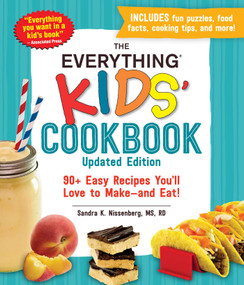 The Everything Kids' Cookbook, Updated Edition (90+ Easy Recipes You'll Love to Make-and Eat!) by Sandra K Nissenberg, 9781507214008