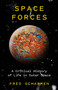 Space Forces (A Critical History of Life in Outer Space) by Fred Scharmen, 9781786637352
