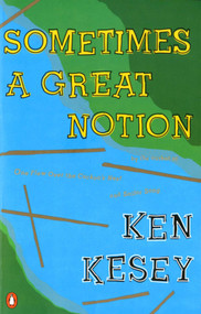 Sometimes a Great Notion - 9780140045291 by Ken Kesey, 9780140045291