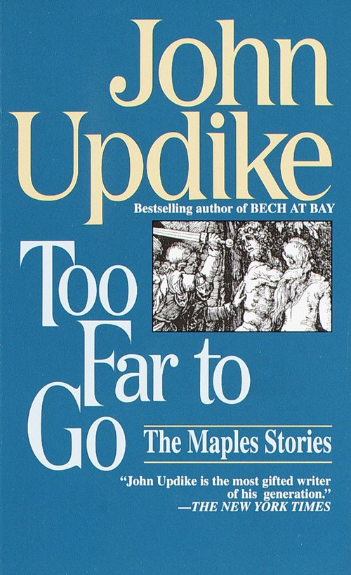 Too Far to Go (The Maples Stories) by John Updike, 9780449200162