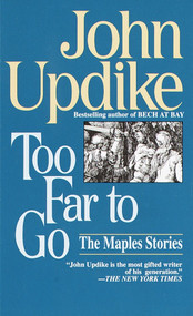 Too Far to Go (The Maples Stories) by John Updike, 9780449200162