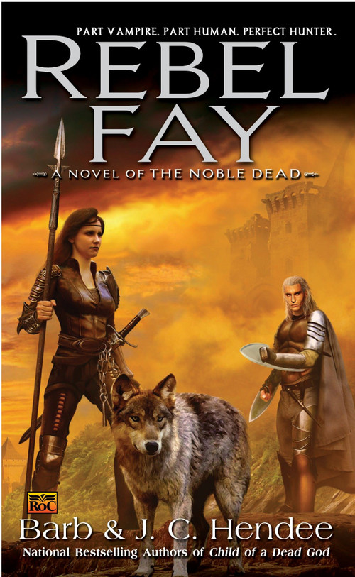Rebel Fay by Barb Hendee, J.C. Hendee, 9780451461438