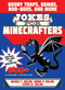 Jokes for Minecrafters (Booby Traps, Bombs, Boo-Boos, and More) by Michele C. Hollow, Jordon P. Hollow, Steven M. Hollow, 9781510706330