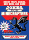 Jokes for Minecrafters (Booby Traps, Bombs, Boo-Boos, and More) by Michele C. Hollow, Jordon P. Hollow, Steven M. Hollow, 9781510706330