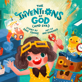 The Inventions of God (and Eva) by Dave Connis, Amy Domingo, 9780593233559
