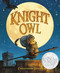 Knight Owl (Caldecott Honor Award Winner) by Christopher Denise, Christopher Denise, 9780316310628