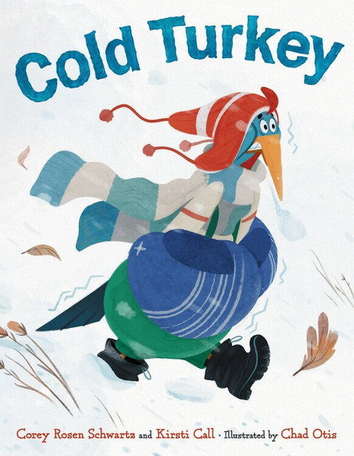 Cold Turkey by Corey Rosen Schwartz, Kirsti Call, Chad Otis, 9780316430111
