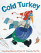 Cold Turkey by Corey Rosen Schwartz, Kirsti Call, Chad Otis, 9780316430111
