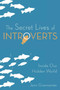 The Secret Lives of Introverts (Inside Our Hidden World) by Jenn Granneman, Adrianne Lee, 9781510721029