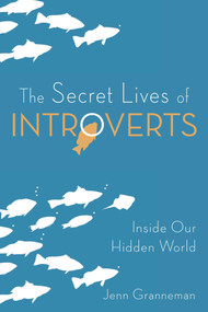 The Secret Lives of Introverts (Inside Our Hidden World) by Jenn Granneman, Adrianne Lee, 9781510721029