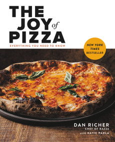The Joy of Pizza (Everything You Need to Know) by Dan Richer, Katie Parla, 9780316462419
