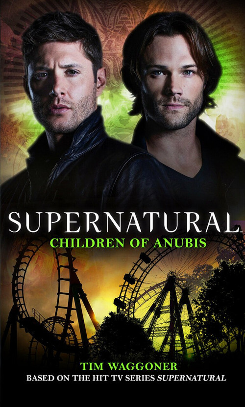 Supernatural - Children of Anubis by Tim Waggoner, 9781785653261