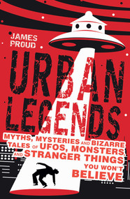 Urban Legends (Bizarre Tales You Won't Believe) by James Proud, 9781510733152