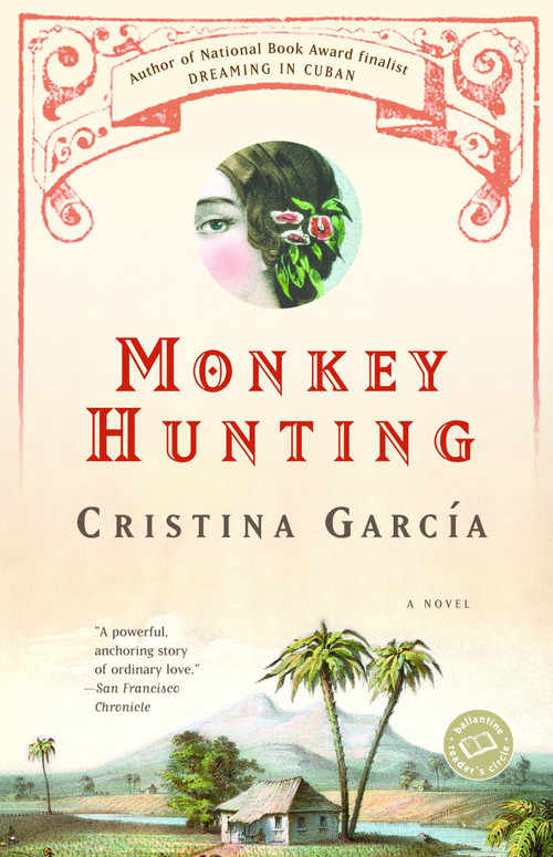 Monkey Hunting (A Novel) by Cristina García, 9780345466105