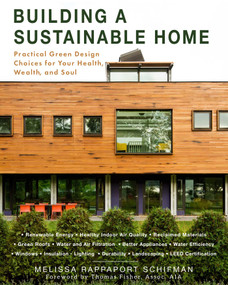 Building a Sustainable Home (Practical Green Design Choices for Your Health, Wealth, and Soul) by Melissa Rappaport Schifman, 9781510733442