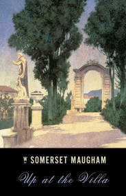 Up at the Villa by W. Somerset Maugham, 9780375724626