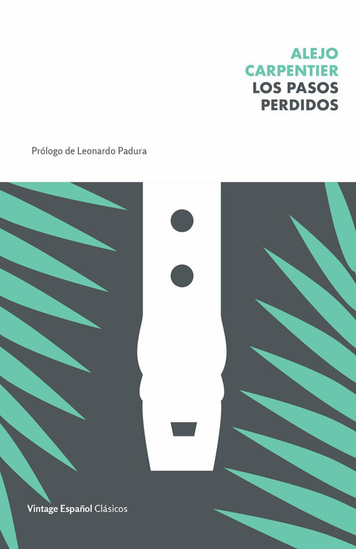 Los pasos perdidos / The Lost Steps by Alejo Carpentier, 9780593082249
