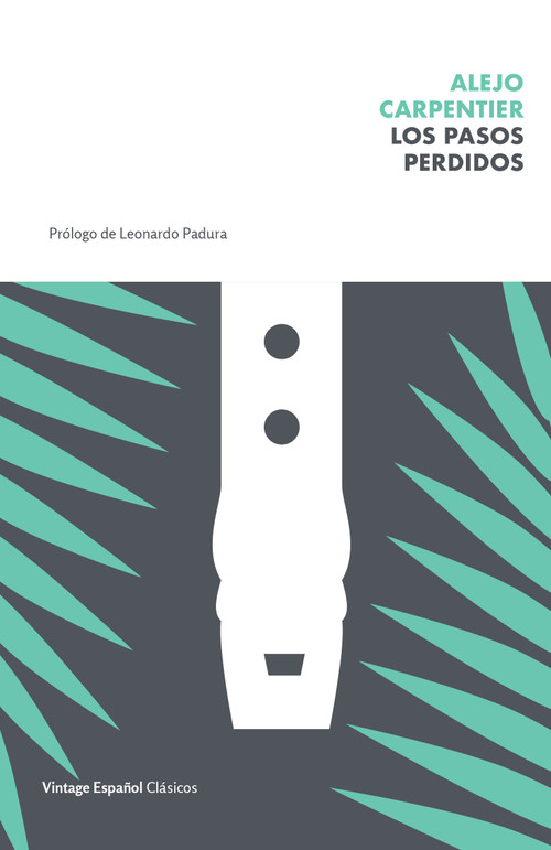 Los pasos perdidos / The Lost Steps (Spanish Edition) by Alejo Carpentier, 9780593082249