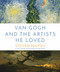 Van Gogh and the Artists He Loved by Steven Naifeh, 9780593356678