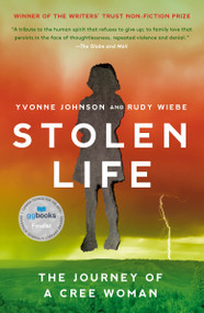 Stolen Life (The Journey of a Cree Woman) by Yvonne Johnson, Rudy Wiebe, 9780676971965