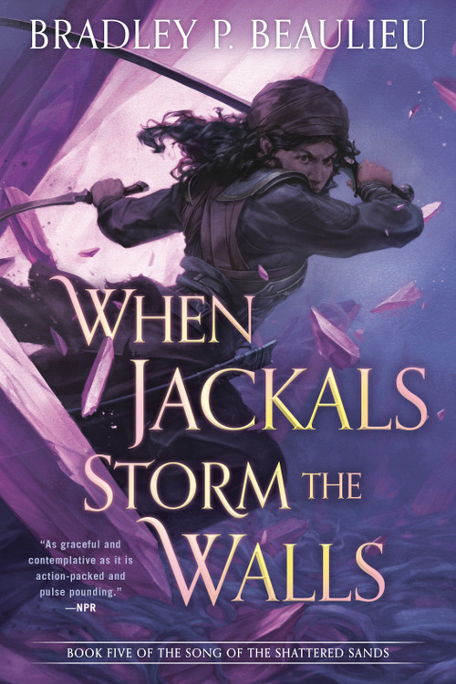 When Jackals Storm the Walls by Bradley P. Beaulieu, 9780756414634