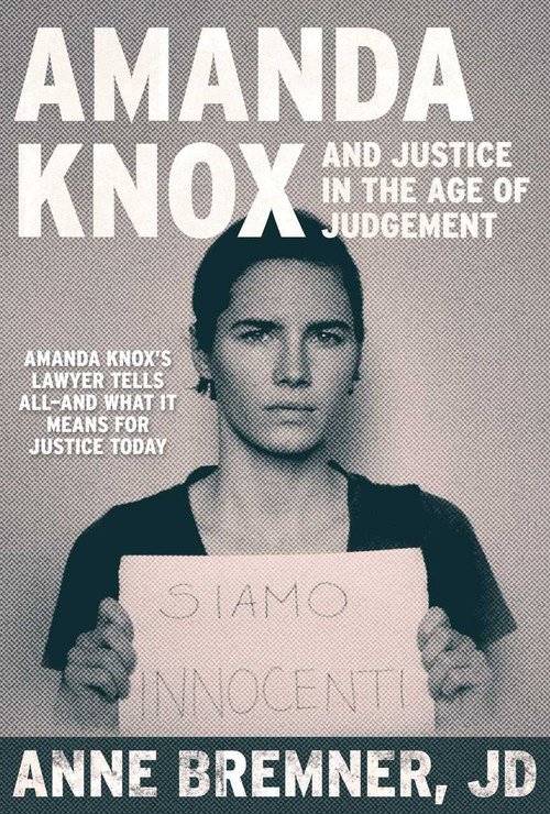 Amanda Knox and Justice in the Age of Judgment by Anne Bremner, 9781510751361