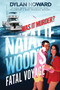 Fatal Voyage (The Mysterious Death of Natalie Wood) by Dylan Howard, 9781510755185