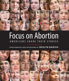 Focus on Abortion (Americans Share Their Stories) by Roslyn Banish, 9781510755505