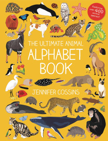 The Ultimate Animal Alphabet Book by Jennifer Cossins, 9780734420091