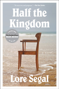 Half the Kingdom (A Novel) by Lore Segal, 9781612193922