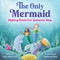 The Only Mermaid (Making Room For Someone New) by Lisa Ann Scott, Amberin Huq, 9781510758414