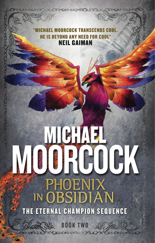 Phoenix in Obsidian (An Eternal Champion Novel) by Michael Moorcock, 9781783291625