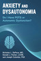 Anxiety and Dysautonomia (Do I Have POTS or Autonomic Dysfunction?) by Nicholas L. DePace, Joseph Colombo, Donald J. Parker, 9781510760905