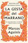 La gesta del marrano by Marcos Aguinis, 9781984899033
