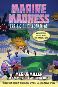 Marine Madness (An Unofficial Minecrafters Graphic Novel for Fans of the Aquatic Update) by Megan Miller, 9781510765016