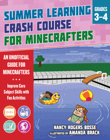 Summer Learning Crash Course for Minecrafters: Grades 3-4 (Improve Core Subject Skills with Fun Activities) by Nancy Rogers Bosse, Amanda Brack, 9781510765658
