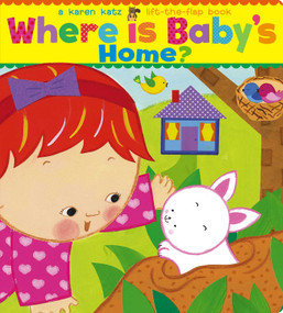 Where Is Baby's Home? (A Karen Katz Lift-the-Flap Book) by Karen Katz, Karen Katz, 9781534400887