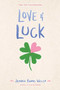 Love & Luck - 9781534401013 by Jenna Evans Welch, 9781534401013